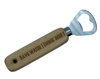 Flesopener Save water! Drink beer!