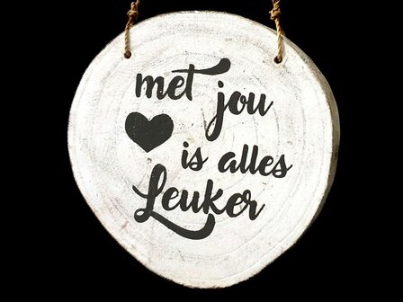 Boomschijf cadeau met tekst &quot;Met jou is alles leuker&quot;