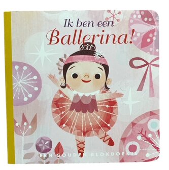 Cover van het Gouden Blokboekje - Ik ben een ballerina, een prachtig kinderboek met stevige pagina&rsquo;s.