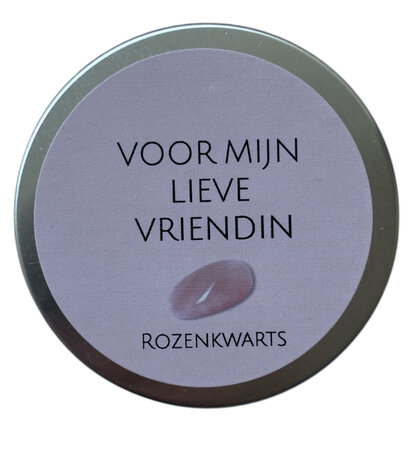 Blikje met rozenkwarts en tekst 'Voor mijn lieve vriendin'