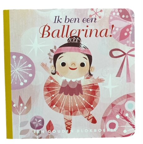 Cover van het Gouden Blokboekje - Ik ben een ballerina, een prachtig kinderboek met stevige pagina’s.